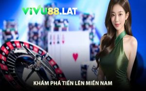 Khám Phá Tiến Lên Miền Nam
